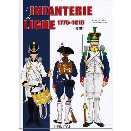 LINE INFANTRY Volume 1 - 1776–1810