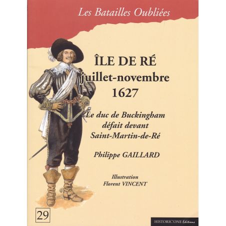 ILE DE RE – Juillet novembre 1627 – Le Duc de Buckingham défait devant Saint Martin de Ré