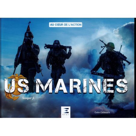 US MARINES – Semper Fi – Au Coeur de l’Action