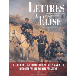 BRIEFE AN ELISE – Eine Geschichte des Krieges von 1870...