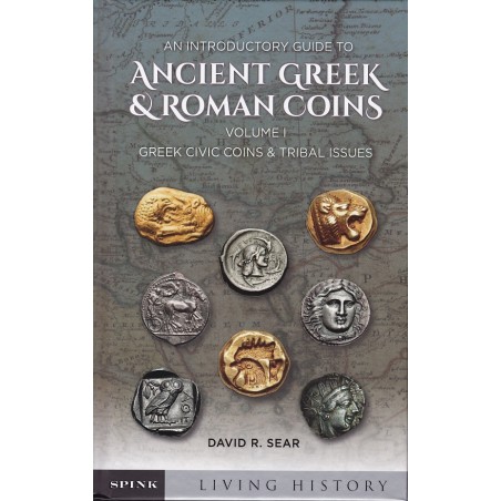 GUIDA INTRODUTTIVA ALLE MONETE GRECHE E ROMANE ANTICHE Volume 1: Monetazione civica greca ed emissioni tribali