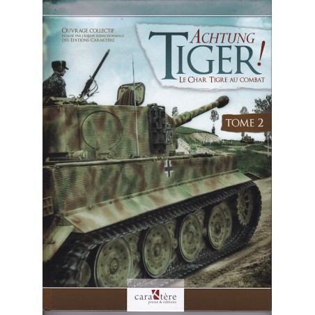 ACHTUNG TIGER! THE TIGER TANK IN COMBAT - VOLUME 2