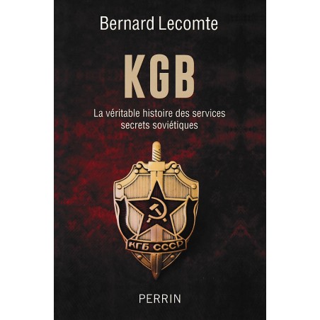 KGB - La véritable histoire des services secrets soviétiques