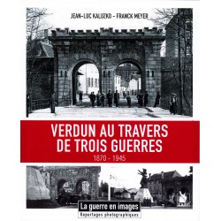 VERDUN THROUGH THREE WARS 1870 - 1945