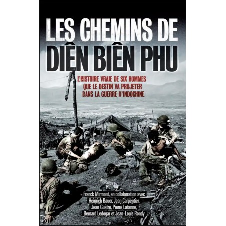 THE ROADS TO DIÊN BIÊN PHU – The True Story of 6 Men in Indochina