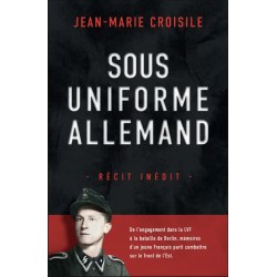 UNDER GERMAN UNIFORM - From the LVF to the Battle of Berlin
