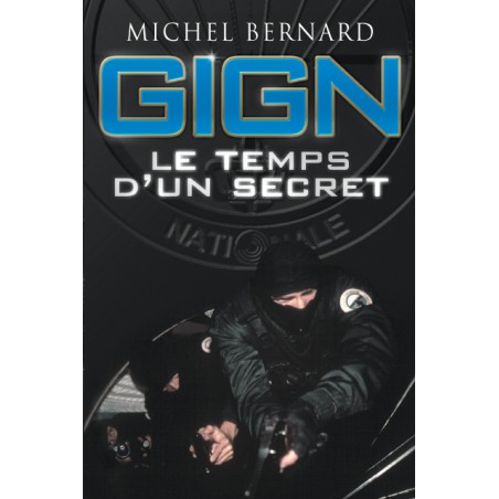 GIGN: A TIME FOR SECRETS