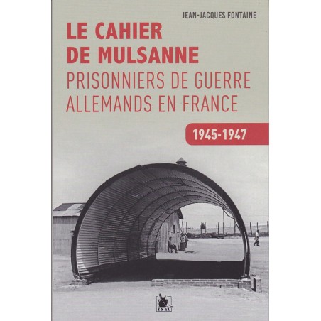 Le cahier de Mulsanne - Les prisonniers de guerre allemands en France - 1945-1947