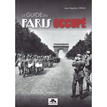 DER FÜHRER DURCH DAS BESETZTE PARIS