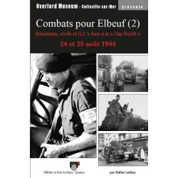 Fighting for Elbeuf – Civilian Resistance Fighters and G.I.s against the Das Reich, Vol. 2