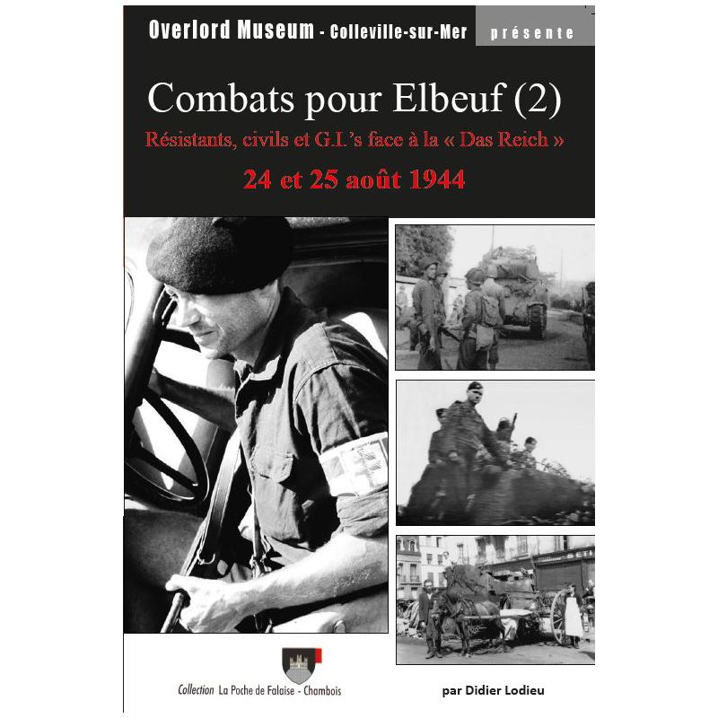 Fighting for Elbeuf – Civilian Resistance Fighters and G.I.s against the Das Reich, Vol. 2