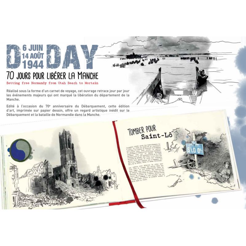 D Day: 6. Juni – 14. August 1944 – 70 Tage zur Befreiung des Ärmelkanaldépartements